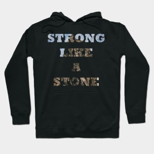 Strong like a stone Hoodie